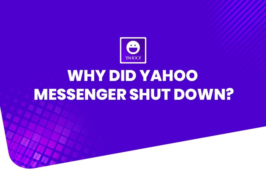 Why did Yahoo Messenger shut down?